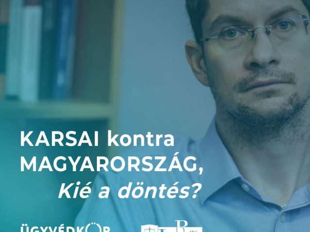 Meghívó - KARSAI kontra MAGYARORSZÁG, Kié a döntés?